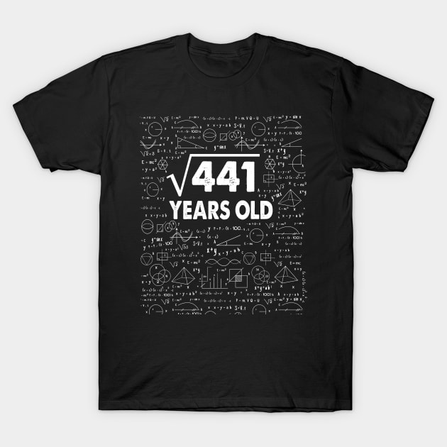 21 years old 21th birthday Gift Square Root of 441 Science Lover Gifts Bday T-Shirt by smtworld